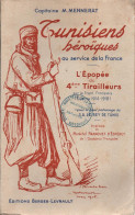 TUNISIENS HEROÏQUES EPOPEE 4 TIRAILLEURS FRONT FRANCAIS GUERRE 1914 1918  ARMEE D AFRIQUE PAR CAPITAINE MENNERAT - 1914-18