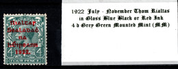 1922 July-November Thom Rialtas 5 Line Overprint In Shiny Blue Black Or Red Ink 4 D Grey Green Mounted Mint (MM) - Unused Stamps