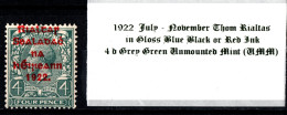 1922 July-November Thom Rialtas 5 Line Overprint In Shiny Blue Black Or Red Ink 4 D Grey Green Unmounted Mint (UMM) - Unused Stamps