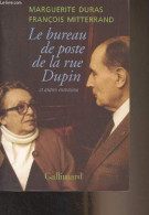 Le Bureau De Poste De La Rue Dupin Et Autres Entretiens - Duras Marguerite/Mitterrand François - 2005 - Altri & Non Classificati