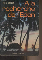 A La Recherche De L'Eden - Gandon Yves - 1962 - Livres Dédicacés