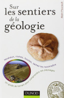 RARE - Sur Les Sentiers De La Géologie - Alain FOUCAULT - Ed DUNOT Broché -  EO 2011 - Outre-Mer