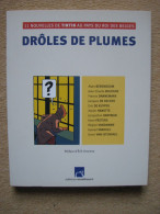 DRÔLES DE PLUMES - 11 NOUVELLES DE TINTIN AU PAYS DU ROI DES BELGES - MOULINSART - Tintin