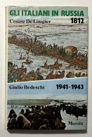 C. De Laugier E G. Bedeschi - Gli Italiani In Russia 1812 - 1941/1943 - Ed. 1980 - Altri & Non Classificati