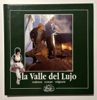 AA. VV. - La Valle Del Lujo: Tradizioni, Costumi, Religiosità - Ed. 1991 - Altri & Non Classificati