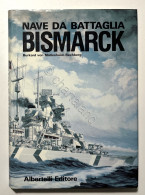 B. Von Mullenheim-Rechberg - Nave Da Battaglia Bismarck - Ed. 1984 - Altri & Non Classificati