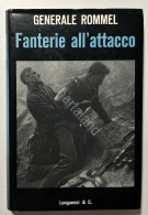 WWI - E. Rommel - Fanterie All'attacco: Esperienze Vissute - Ed. 1972 Longanesi - Altri & Non Classificati