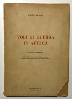 M. Lualdi - Voli Di Guerra In Africa - Ed. 1936 - Altri & Non Classificati