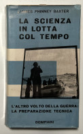 WWII - J. Phinney Baxter - La Scienza Lotta Col Tempo - Ed. 1950 - Altri & Non Classificati