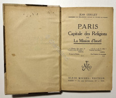 J. Izoulet - Paris: Capitale Des Religions Ou La Mission D'Israel - Ed. 1926 - Altri & Non Classificati