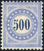 * 1878/82, Portomarke 500 (C) Blau/dunkelblau, Ungebraucht, Attest Von Der Weid & Marchand, Mi. 9 II N / 550,- - Autres & Non Classés