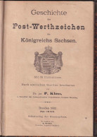 Geschichte Der Post-Werthzeichen Des Königreichs Sachsen Von Dr. Jur. P. Kloss, Dresden 1882 - Autres & Non Classés