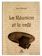 RARE - La REUNION Et Le Café - De Marc RIVIERE - EO - Ed  AZALEES 2006 - Outre-Mer