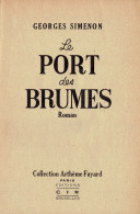 Très Ancien Ouvrage De Georges Simenon : Le Port Des Brumes (Arthème Fayard, 1931) - Simenon