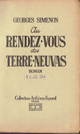 Très Ancien Ouvrage De Georges Simenon : Au Rendez-vous De Terre-Neuvas (Arthème Fayard, Vers 1940) - Simenon