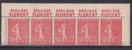 Publicité - YT199e Semeuse 50c Rouge Type IIB - Bande De 5 Texte "Florent" Complet Supérieur BdF (Maury : BP 86a) Neuf** - Unused Stamps