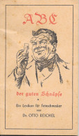 ABC Der Guten Schnäpse - Ein Lexikon Für Feinschmecker Von Dr Otto Reichel (Encyclopédie Pour Les Gourmets) - Eten & Drinken