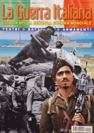 La Guerra Italiana: L'Italia Nella WWII Teatri, Battaglie, Armamenti N. 4 - 2015 - Altri & Non Classificati