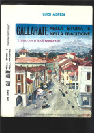Gallarate Varese+ Luigi Aspesi GALLARATE NELLA STORIA E NELLE TRADIZIONI- 1978 - Geschichte, Biographie, Philosophie