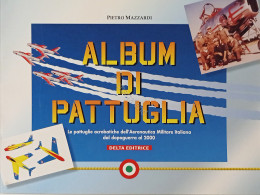 P. Mazzardi - Album Di Pattuglia: Le Pattuglie Acrobatiche Dell'Aeronautica 2000 - Altri & Non Classificati