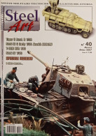 Rivista Di Modellismo Mezzi Militari, Tecniche, Storia - Steel Art N. 40 - 2007 - Altri & Non Classificati