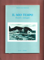 Sicilia Lipari+De Pasquale IL MIO TEMPO.Ricordo Immagini (Vecchie Cartoline E Foto)-Messina 1990 - History, Biography, Philosophy