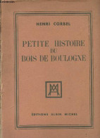 Petite Histoire Du Bois De Boulogne - Corbel Henri - 1931 - Ile-de-France