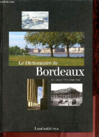 Le Dictionnaire De Bordeaux. - Graneri-Clavé Mario - 2006 - Aquitaine