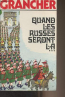 Quand Les Russes Seront Là... - Grancher Marcel E. - 1971 - Livres Dédicacés