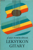 Leksykon Gitary. - Powrozniak Jozef - 1979 - Cultura