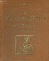 Le Costume Civil En France Du XIIIe Au XIXe Siècle. - Piton Camille - 0 - Fashion