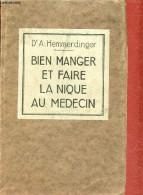 Bien Manger Et Faire La Nique Au Médecin - Dédicace De L'auteur. - Dr A.Hemmerdinger - 1932 - Livres Dédicacés