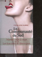 La Communaute Du Sud - 2 Tomes En Un Volume - Tome 3 : Mortel Corps à Corps + Tome 4: Les Sorcières De Schreveport - Cha - Altri & Non Classificati