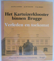 Het Kartuizerklooster Binnen Brugge Door JP Esther J De Grauwe V Desmet Langestraat Kazernevest Koopmansstraat Klooster - Geschichte