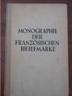 Wilhelm Hofinger: Monographie Der Französischen Briefmarke Band 1 - Filatelia E Storia Postale