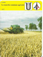 Fiche Illustrée LE MARCHE COMMUN AGRICOLE 1957 Par Edito-Service 1989 -texte En Verso - Histoire