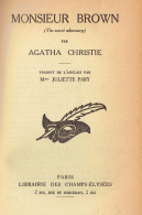 Monsieur Brown Par Agatha Christie (Librairie Des Champs-Élysées, 1948, 252 Pages - Agatha Christie