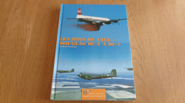 LES ROIS DU CIEL Douglas DC-1 à DC-7 Aviation USAAF C-47 Dakota DC-3 Transport Guerre Aircraft Avion Compagnie Civile - Avión