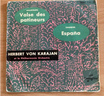 45T -LA VALSE DES PATINEURS HERBERT VAN KARAJAN - Classical
