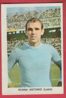 Figurina Calciatori, Anni '60 - Campionato Italiano ( Vintage ) - Renna Antonio / Lazio Roma - Trading Cards