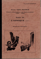 Jean Van Noten - Peintre-dessinateur De Timbres-poste Tome IV L'Afrique Par Raymond Hardouin E28 - Manuali