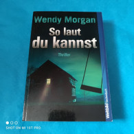 Wendy Morgan - So Laut Du Kannst - Thriller
