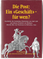 (LIV) - DIE POST: EIN "GESCHÄFT" FÜR WEN ? - SUISSE SWITZERLAND HELVETIA - Filatelia E Historia De Correos