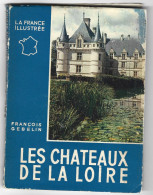 Livre   -   Livret -   La France Illustree -  Les Chateaux De La Loire - 1957 - Pays De Loire