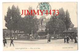 CPA - SAINT-QUENTIN - Place De La Gare En 1906 ( Bien Animée ) N° 37 - Coll. ND Phot. - - St. Quentin En Yvelines