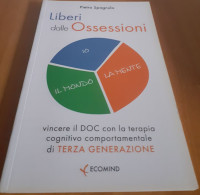 "Liberi Dalle Ossessioni" Di Pietro Spagnulo - Medicina, Psicología