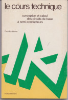 Le Cours Technique Conception Et Calcul Des Circuits De Bases à Semi Conducteurs 112 Pages Poids 330g - Integrated Circuits