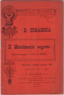 IL MATRIMONIO SEGRETO - D. CIMAROSA / G. BERTATI LIBRETTO D'OPERA - MILANO TEATRO ALLA SCALA STAGIONE 1910-1911 - Théâtre