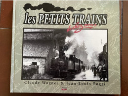 Les Petits Trains De Chez Nous Jean Louis Poggi Claude Wagner - Ferrocarril & Tranvías