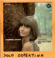 SOLO COPERTINA - 7" - SANDIE SHAW - E Ti Avrò - EX  ITA - Sonstige & Ohne Zuordnung